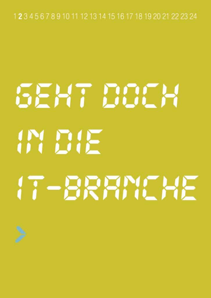 Geht doch in die IT-Branche