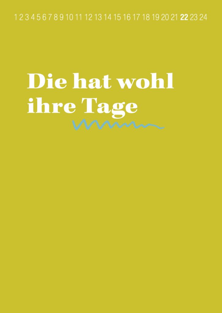 Die hat wohl ihre Tage