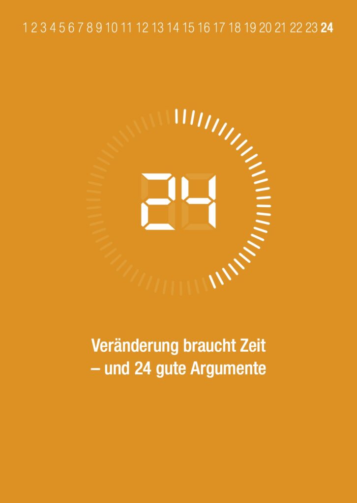 Veränderung braucht Zeit - und 24 gute Argumente